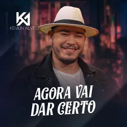 Agora Vai Dar Certo