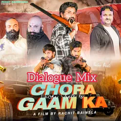 Chora Gaam Ka ( Dialogue Mix)