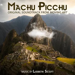 Machu Picchu (Original Soundtrack from "Moving Art")