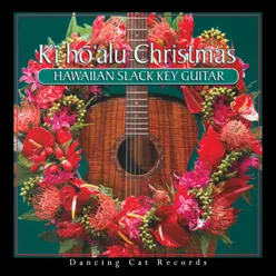 Ki Ho'alu Christmas: Hawaiian Slack Key Guitar