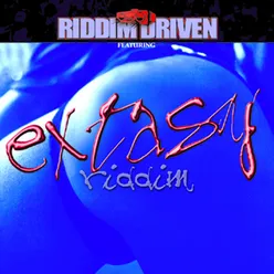 Riddim Driven: Extasy