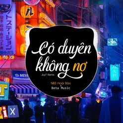 Có Duyên Không Nợ (JayT Remix)