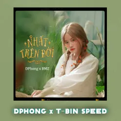 Nhất Trên Đời (DPhong feat T-Bin Speed)