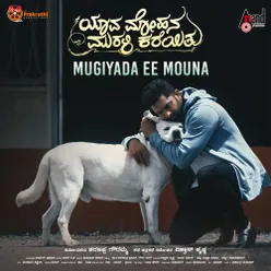 Mugiyada Ee Mouna ( From "Yaava Mohana Murali Kareithu" )