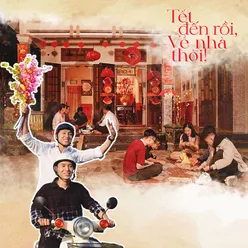 Tết đến rồi, Về nhà thôi! (feat. Ca)