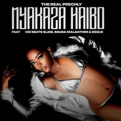 Nyakaza Haibo (feat. Ice Beats Slide, Sbuda Maleather, EeQue)