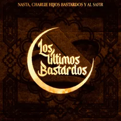 Los últimos bastardos (with Charlie Hijos Bastardos, Al Safir & Bombony Montana)