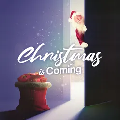 Christmas is Coming!