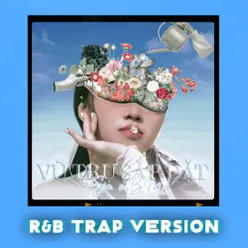 Vũ Trụ Sắp Đặt (R&B Trap Version)