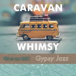 Caravan Whimsy Gypsy Jazz