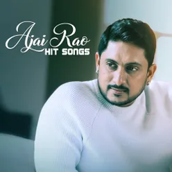 Ajai Rao Hit Songs
