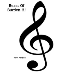 Beast of Burden!!!