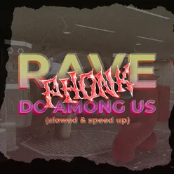 RAVE PHONK DO AMONG US (slowed)