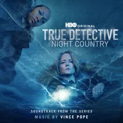 True Detective: Night Country (Soundtrack from the HBO® Original Series)