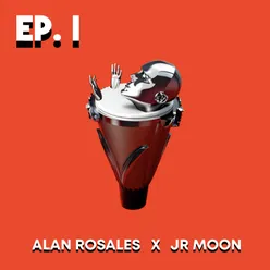 Alan Rosales x Jr Moon - EP. 1