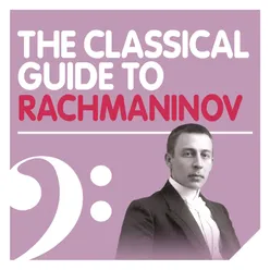 The Classical Guide to Rachmaninov