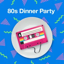 80s Dinner Party