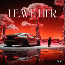 Leave Her