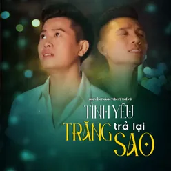 Tình Yêu Trả Lại Trăng Sao (feat. Thế Vũ)