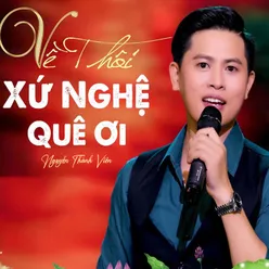 Về Thôi Xứ Nghệ Quê Ơi