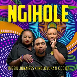 Ngihole (feat. Indlovukazi, DJ 84)