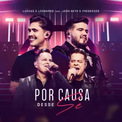 Por Causa Desse Se (feat. João Neto & Frederico) [Ao Vivo]