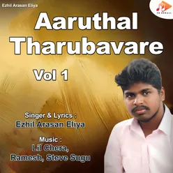 Aaruthal Tharubavare Vol. 1