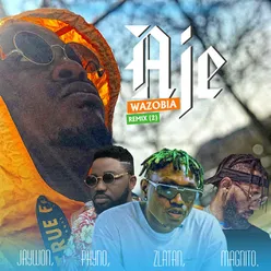 Aje WaZoBia (feat. Phyno, Zlatan and Magnito) [Remix, Pt. 2]