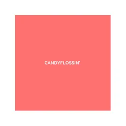 Candyflossin'