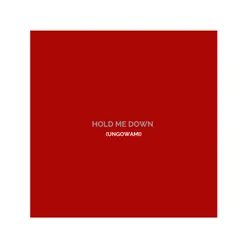 Hold Me Down