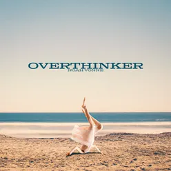 Overthinker