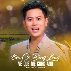 Em Có Bằng Lòng Về Quê Mẹ Cùng Anh (feat. Hoàng Hải)