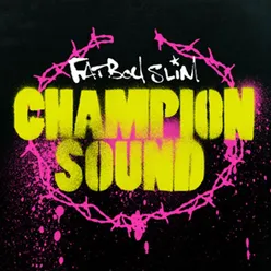 Champion Sound (Fatboy Slim Remix)