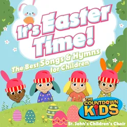 It's Easter Time (The Best Songs & Hymns for Children)