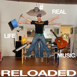 REAL LIFE MUSIC: RELOADED