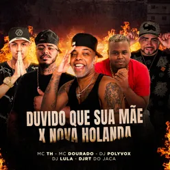 Duvido Que Sua Mãe x Nova Holanda