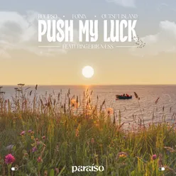 Push My Luck (feat. Eirik Næss)