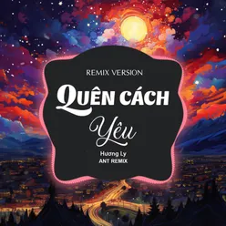 Quên Cách Yêu (Remix Version)