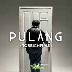 Pulang (Robbighfirlii)