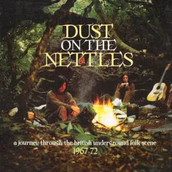 Dust On The Nettles (A Journey Through The British Underground Folk Scene 1967-1972)