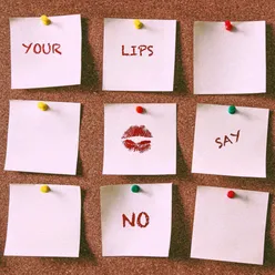 Your Lips Say No