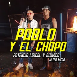 Pablo y el Chapo