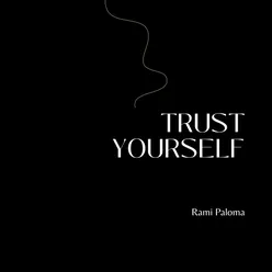 Trust yourself