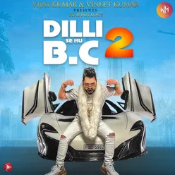 Dilli Se Hu Bc 2