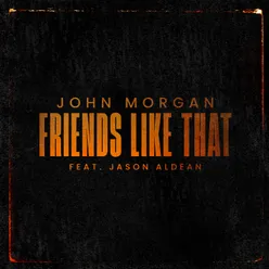 Friends Like That (feat. Jason Aldean)