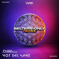 Not The Same (Belters Only Remix)