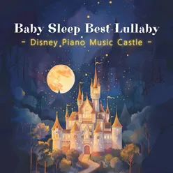 Baby Sleep Best Lullaby ‧ Disney Piano Music Castle