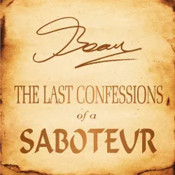 The Last Confessions Of A Saboteur