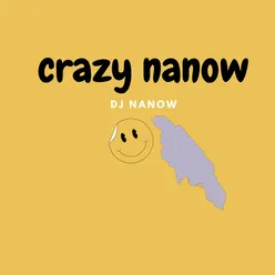 crazy nanow