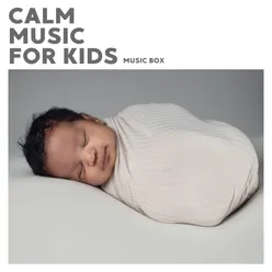 Calm Music For Kids (Music Box)